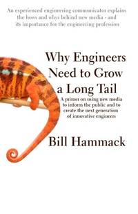 Why engineers need to grow a long tail: A primer on using new media to inform the public and to...