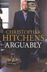 Arguably by Christopher Hitchens - Paperback - 2011 - from Goulds Book Arcade (SKU: 170646)