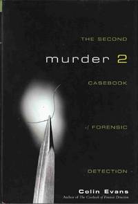 Murder Two:  The Second Casebook of Forensic Detection