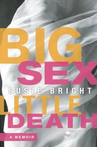 Big Sex Little Death : A Memoir