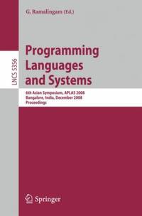 Programming Languages and Systems : 6th Asian Symposium, APLAS 2008, Bangalore, India, December...