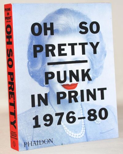 Oh So Pretty - Punk in Print 1976-1980.