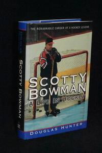 Scotty Bowman: A Life in Hockey