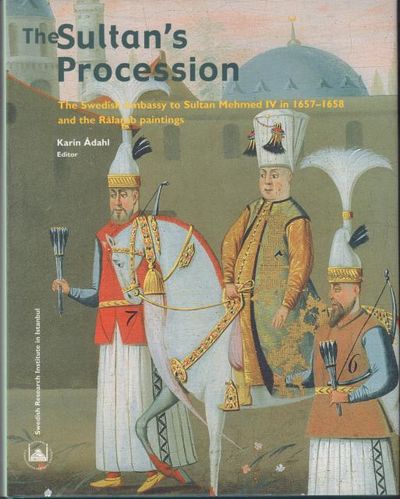 The Sultan's Procession: The Swedish Embassy to…