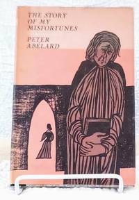 cover of THE STORY OF MY MISFORTUNES The Autobiography of Peter Abelard