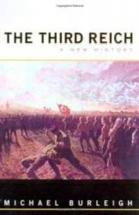 The Third Reich: A New History by Michael Burleigh - 2000-04-07