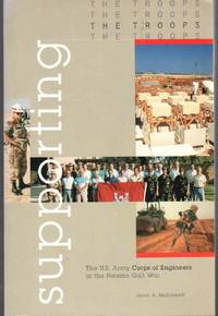 SUPPORTING THE TROOPS The U. S. Army Corps of Engineers in the Persian  Gulf War