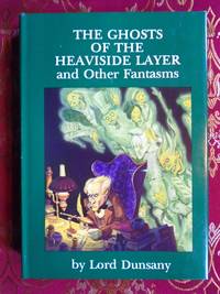 THE GHOSTS OF THE HEAVISIDE LAYER AND OTHER FANTASMS