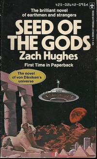 SEED OF THE GODS by Hughes, Zach (Erich Van Daniken related) - 1974