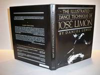 The Illustrated Dance Technique of Jose Limon by Daniel Lewis descriptive text collaborator Lesley Farlow labnotation Mary Corey - 1984