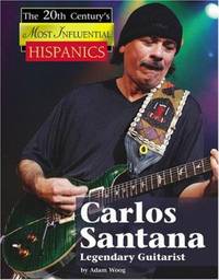 Carlos Santana : Legendary Guitarist