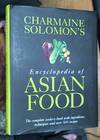 Charmaine Solomon's Encyclopedia of Asian Food ; The Complete Cookbook with Ingredients, Techniques and over 500 Recipes