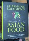 Charmaine Solomon&#39;s Encyclopedia of Asian Food ; The Complete Cookbook with Ingredients, Techniques and over 500 Recipes