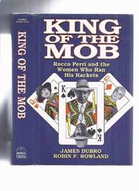 King of the Mob:  Rocco Perri and the Women who Ran His Rackets  ( Hamilton, Ontario true Crime /...