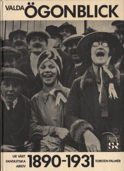 VALDA ÖGONBLICK 1890-1931. Ur vårt fantastiska…