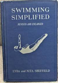 Swimming Simplified by Lyba and Nita Sheffield, A.M - 1927