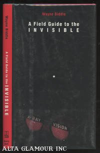 A FIELD GUIDE TO THE INVISIBLE