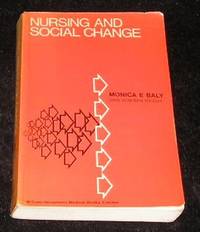 Nursing and Social Change by Monica E Baly - Paperback - Reprint - 1979 - from Yare Books Limited (SKU: 016515)