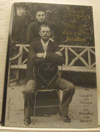 Bakom den gyllne fasaden. Gustaf V och Victoria.…