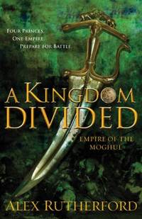cover of A Kingdom Divided : Empire of the Moghul