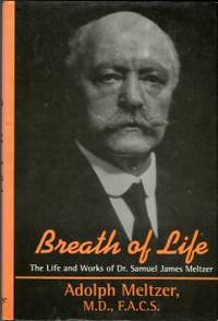 image of Breath Of Life: The Life And Works Of Dr. Samuel James Meltzer