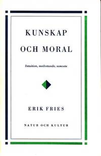 Kunskap och moral. Intuition, medvetande, samvete.