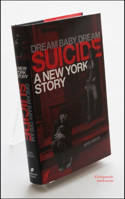 Dream Baby Dream: Suicide - A New York Story.