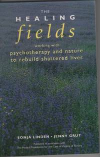 image of HEALING FIELDS Working with Psychotherapy and Nature to Rebuild Shattered Lives
