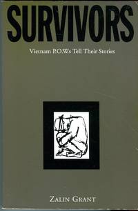 Survivors: Vietnam P.O.W.s Tell Their Stories by Zalin Grant - Paperback - 6th paperback printing - 2001 - from Barbarossa Books Ltd. (SKU: 65927)