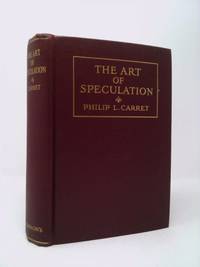 The art of speculation, de Carret, Philip Lord - 1927