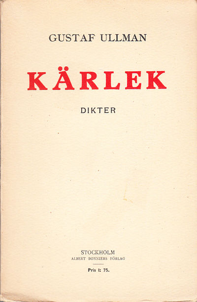 Kärlek. Dikter. [Utg. av] Albert Bonniers förlag.