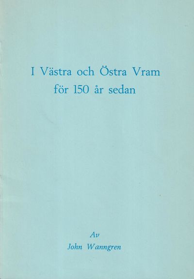 I Västra och Östra Vram för 150 år sedan [=…