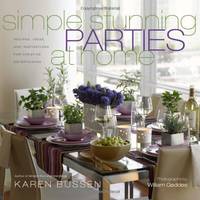 Simple Stunning Parties At Home: Recipes, Ideas, and Inspirations for Creative Entertaining