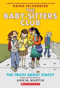 The Truth About Stacey: Full-Color Edition (The Baby-Sitters Club Graphix #2)
