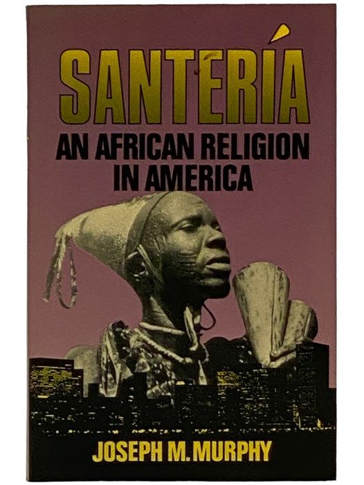 Santeria: An African Religion in America