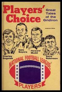 PLAYERS&#039; CHOICE - Great Tales of the Gridiron by Robinson, Dave; Mudd, Howard; Sayers, Gale; Gogolak, Charley (editors) (Harry Stuhldreher; Pete Martin; William Campbell Gault; Wade H. Mosby; Jerome Brondfield; Jack Ritchie; Talmage Powell; Booton Herndon) - 1969