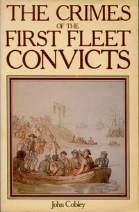 The Crimes of the First Fleet Convicts