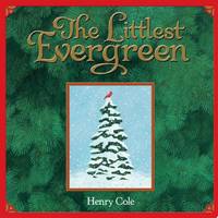 The Littlest Evergreen: Great for Holiday and Christmas Reading or Gifting