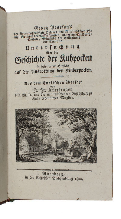 Untersuchung über die Geschichte der Kuhpocken : in besonderer Hinsicht auf die Ausrottung der Kinderpocken. - [EARLY WORK ON SMALLPOX] (photo 2)