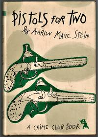 Pistols for Two by Stein, Aaron Marc; (Dust Jacket Art by ANDY WARHOL) - 1951