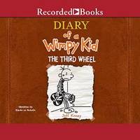 Diary of a Wimpy Kid: The Third Wheel (The Diary of a Wimpy Kid series) by Jeff Kinney - 2012-07-06