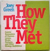How They Met: Famous Lovers, Partners, Competitors, and Other Legendary Duos