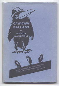 CAW-CAW BALLADS. de MacDonald, Wilson - 1963