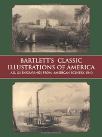 2000 PB Bartlett's Classic Illustrations of America: All 121 Engravings from American...