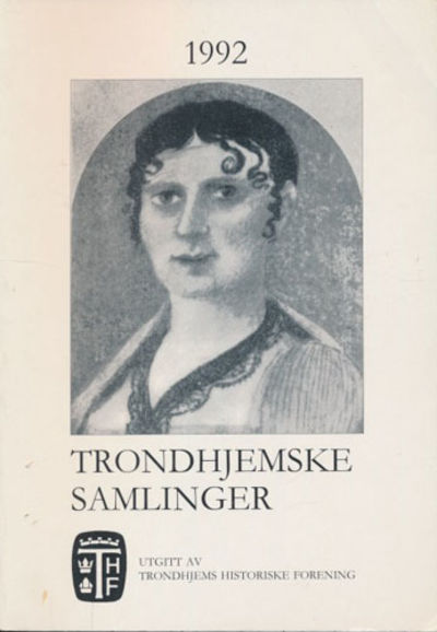 TRONDHJEMSKE SAMLINGER.  Utgitt av Trondhjems…