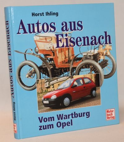 Autos aus Eisenach - Vom Wartburg zum Opel.