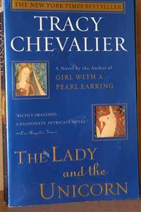 The Lady and the Unicorn  A Novel by Chevalier, Tracy - 2004