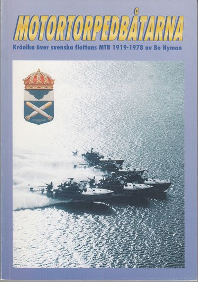 Motortorpedbåtarna. Krönika över svenska flottans…