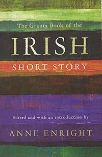 cover of The Granta Book of the Irish Short Story