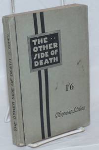 The Other Side of Death: A Critical Examination of the Belief in a Future Life, with a Study of...